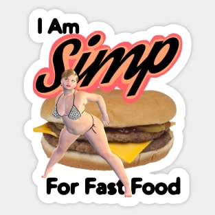 I Am SIMP For Fast Food Sticker